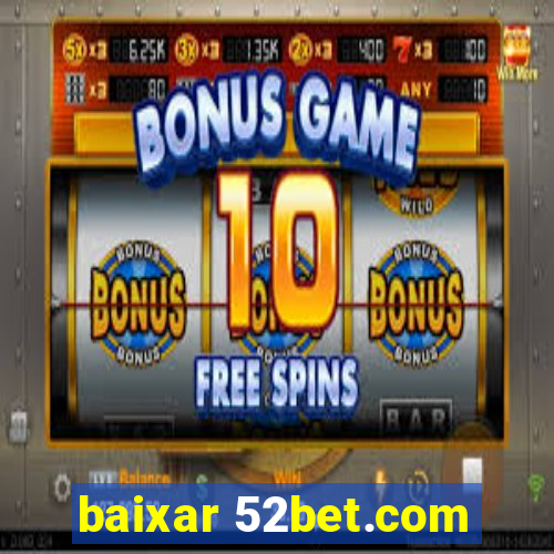 baixar 52bet.com